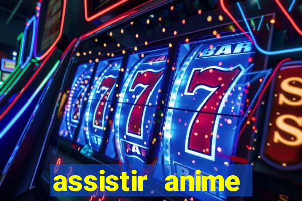 assistir anime online dublado